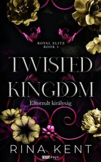 Rina Kent: Twisted Kingdom - Eltorzult királyság - (Különleges kiadás) -  (Könyv)