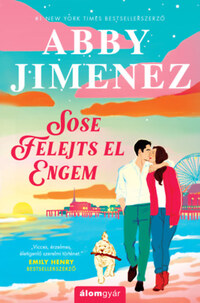 Abby Jimenez: Sose felejts el engem -  (Könyv)