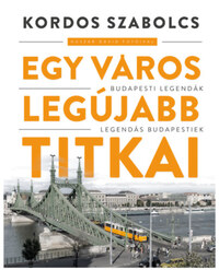 Kordos Szabolcs: Egy város legújabb titkai -  (Könyv)