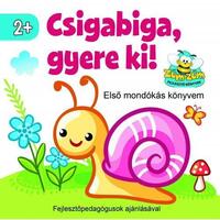 Csigabiga, gyere ki! - Első mondókás könyvem -  (Könyv)