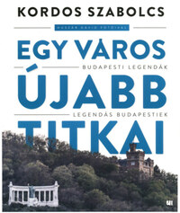 Kordos Szabolcs: Egy város újabb titkai -  (Könyv)