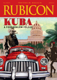 Rubicon - Kuba - A forradalom földje - 2025/5-6. -  (Könyv)