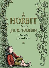 J. R. R. Tolkien: A hobbit - Jemima Catlin illusztrációival -  (Könyv)