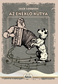 Jack London: Az éneklő kutya -  (Könyv)