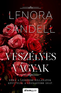 Lenora Sandell: Veszélyes vágyak -  (Könyv)