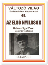 Udvarvölgyi Zsolt: Az első nyilasok -  (Könyv)