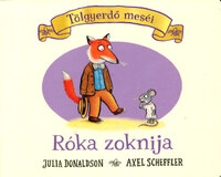 Julia Donaldson, Axel Scheffler: Róka zoknija -  (Könyv)