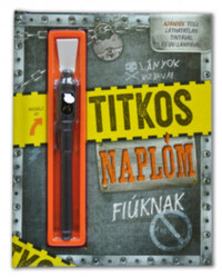 Titkos naplóm - Fiúknak - Ajándék toll láthatatlan tintával és UV-lámpával -  (Könyv)