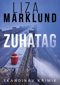 Liza Marklund: Zuhatag -  (Könyv)
