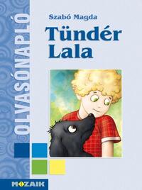Wéber Anikó: Olvasónapló - Szabó Magda: Tündér Lala - MS-1465 -  (Könyv)