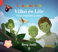 Berg Judit: Vilkó és Lile 3. - Szót fogadni nehéz -  (Könyv)