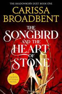 Carissa Broadbent: The Songbird and the Heart of Stone -  (Könyv)