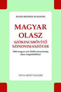 Magyar-olasz szókincsbővítő szinonimaszótár - 1960 magyar szó 14000 szinonimája olasz megfelelőkkel -  (Könyv)
