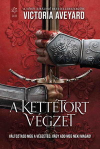 Victoria Aveyard: A kettétört végzet -  (Könyv)