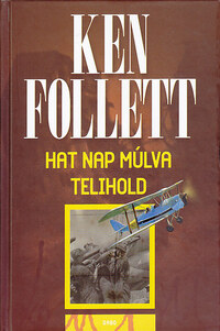 Ken Follett: Hat nap múlva telihold -  (Könyv)