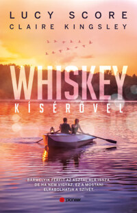 Lucy Score, Claire Kingsley: Whiskey kísérővel - (Különleges kiadás) -  (Könyv)