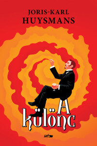 Joris-Karl Huysmans: A különc -  (Könyv)