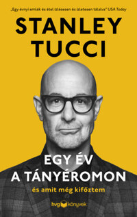 Stanley Tucci: Egy év a tányéromon - És amit még kifőztem -  (Könyv)