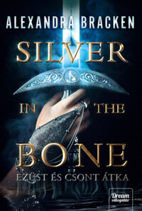 Alexandra Bracken: Silver in the Bone - Ezüst és csont - (Különleges kiadás) -  (Könyv)