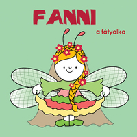 Bartos Erika: Fanni, a fátyolka - Fanni, a fátyolka -  (Könyv)