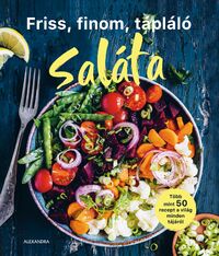Friss, finom, tápláló saláta -  (Könyv)