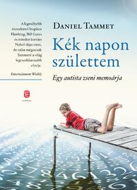 Daniel Tammet: Kék napon születtem - Egy autista zseni memoárja -  (Könyv)