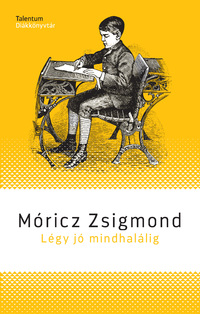 Móricz Zsigmond: Légy jó mindhalálig -  (Könyv)