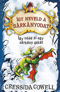 Cressida Cowell: Így neveld a sárkányodat 4. - Így védd ki egy sárkány átkát -  (Könyv)