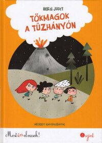 Berg Judit: Tökmagok a tűzhányón - Most én olvasok! 2. szint -  (Könyv)