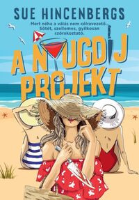 Sue Hincenbergs: A nyugdíj projekt -  (Könyv)