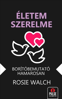 Rosie Walch: Életem szerelme -  (Könyv)