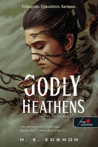 E. H. Edgmon: Godly Heathens - Isteni halandók - Godly Heathens -  (Könyv)