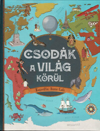 Laura Aceti, Giorgio Bergamino: Csodák a világ körül -  (Könyv)