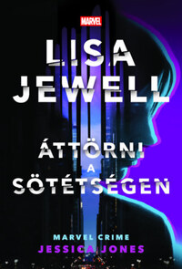 Lisa Jewell: Áttörni a sötétségen - Jessica Jones -  (Könyv)