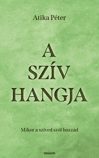 Atika Péter: A szív hangja -  (Könyv)