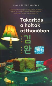 Kim Van: Takarítás a holtak otthonában -  (Könyv)