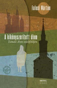 Falusi Márton: A kikényszerített álom - Tamási Áron szülőföldjén -  (Könyv)