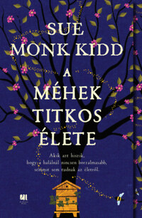 Sue Monk Kidd: A méhek titkos élete -  (Könyv)