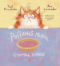 Ted Forsström: Puffancs morog, gyomra korog -  (Könyv)