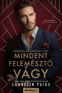 Laurelin Paige: Mindent felemésztő vágy - Kegyetlen milliárdosok 1. -  (Könyv)