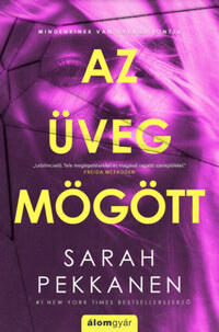 Sarah Pekkanen: Az üveg mögött -  (Könyv)