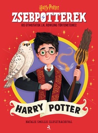 ZsebPotterek - Harry Potter - Kis útmutatók J.K. Rowling Harry Potter-történeteihez -  (Könyv)