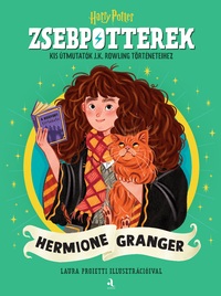 ZsebPotterek - Hermione Granger - Kis útmutatók J.K. Rowling Harry Potter-történeteihez -  (Könyv)