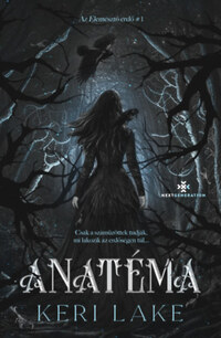 Keri Lake: Anatéma - Az Elemésztő erdő 1. - (Különleges kiadás) -  (Könyv)