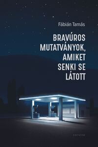 Fábián Tamás: Bravúros mutatványok, amiket senki se látott -  (Könyv)