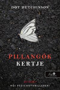 Dot Hutchison: Pillangók kertje -  (Könyv)