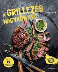 Rolf Elsebusch: A grillezés nagykönyve -  (Könyv)
