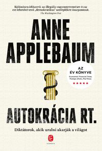 Anne Applebaum: Autokrácia Rt. -  (Könyv)
