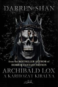 Darren Shan: Archibald Lox - A kárhozat királya -  (Könyv)