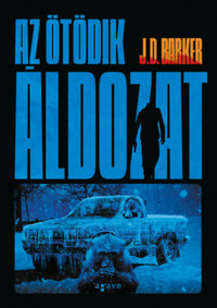 J.D. Barker: Az ötödik áldozat -  (Könyv)
